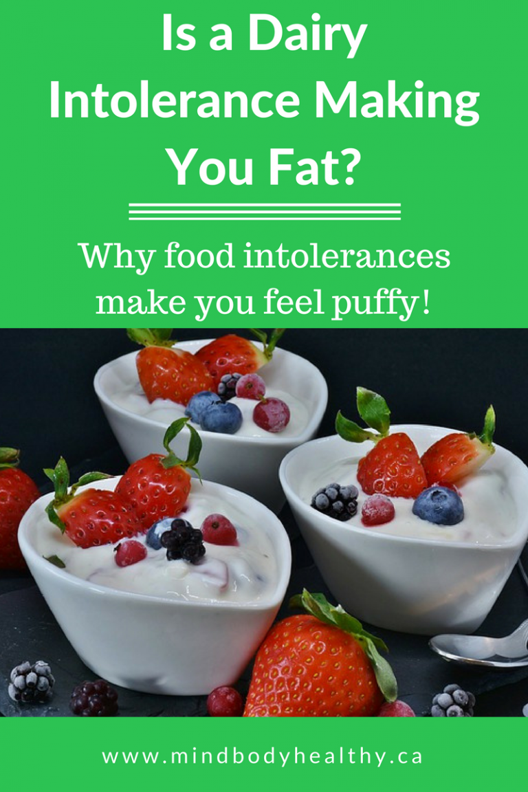Is A Dairy Intolerance Making You Fat? Mind Body Healthy Holistic